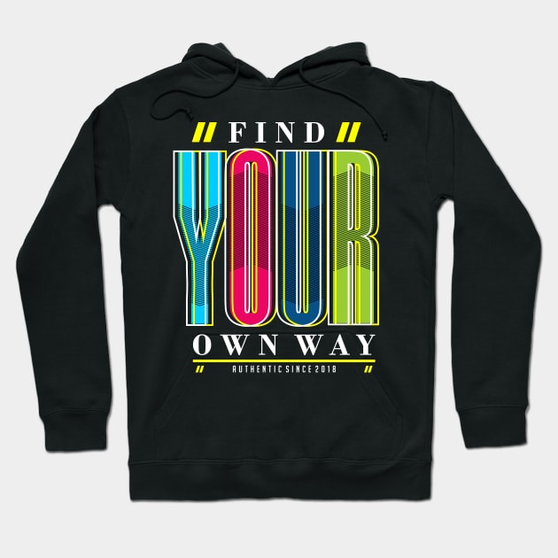 find your own way Hoodie by Mako Design 